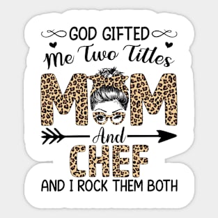 Leopard I Have Two Titles Mom Chef Mothers Day Womens Sticker